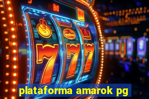 plataforma amarok pg